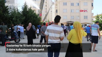 Gaziantep'te 15 katlı binada yangın: 2 daire kullanılamaz hale geldi