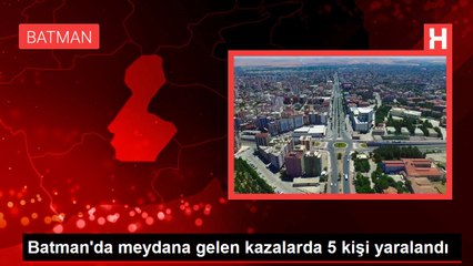 Batman'da meydana gelen kazalarda 5 kişi yaralandı
