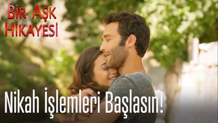 Nikah işlemleri başlasın! - Bir Aşk Hikayesi