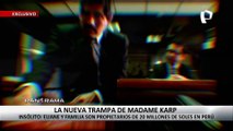 ¡Exclusivo! La nueva trampa de madame Karp: Eliane y su familia son propietarios de S/ 20 millones en el Perú