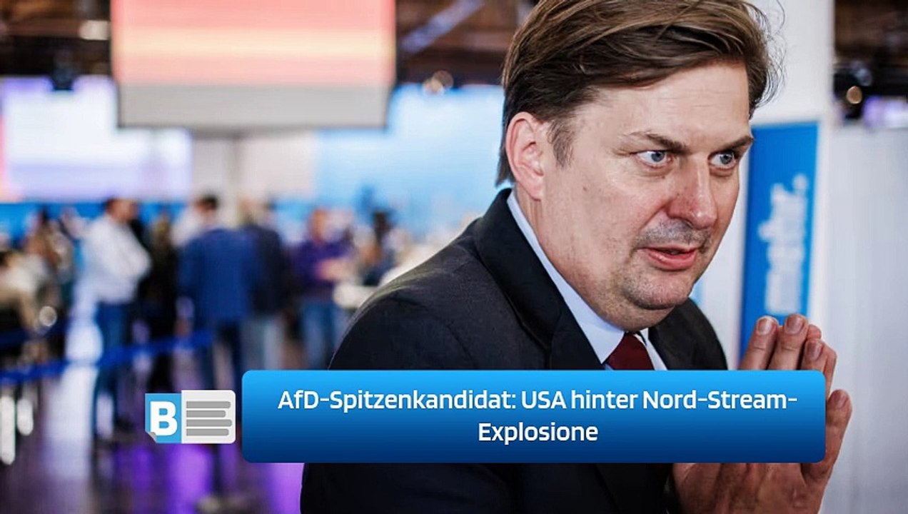 AfD-Spitzenkandidat: USA hinter Nord-Stream-Explosione