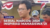 Fakta-fakta Serial Narcos: Jadi Inspirasi Mahasiswa UI Bunuh Adik Tingkat