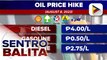 Higit P4 na taas-presyo sa diesel at higit P2 sa kerosene, ipatutupad bukas; gasolina, may taas-presyo rin