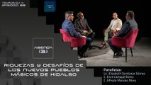 T4 Ep28 - Agenda 13.1 | Riquezas y desafíos de los  nuevos pueblos mágicos de  Hidalgo