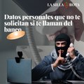 Datos personales que no te solicitan si te llaman del banco