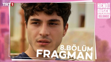 Kendi Düşen Ağlamaz 8. Bölüm Fragmanı  @KendiDusenAglamazTRT ​