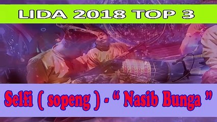 Selfi ( sopeng ) - " Nasib Bunga " LIDA 2018