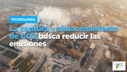 La captura y almacenamiento de CO2 busca reducir las emisiones