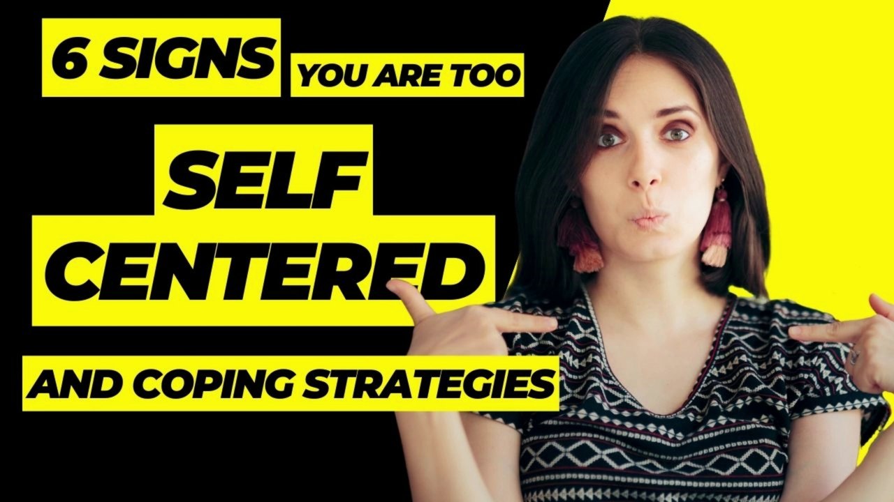 6-signs-of-self-centeredness-how-to-overcome-and-become-more
