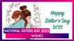 National Sisters Day 2023 Greetings: WhatsApp Messages and Quotes To Make Your Sister Feel Special