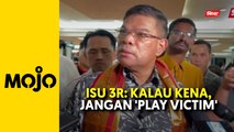 PN jangan 'play victim' jika diambil tindakan isu 3R - Saifuddin