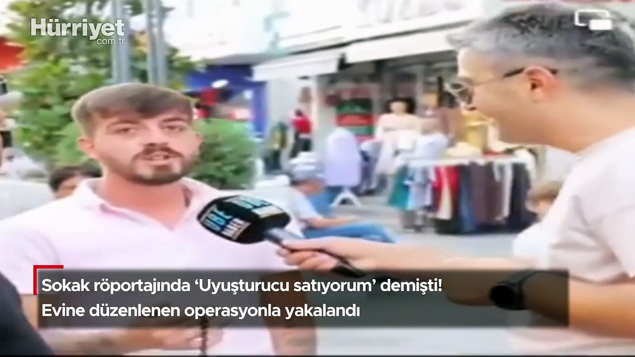 Sokak röportajında 'Uyuşturucu satıyorum' demişti! Evine düzenlenen operasyonla yakalandı