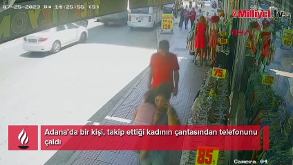Adım adım takip ettiği kadının cep telefonunu böyle çaldı!