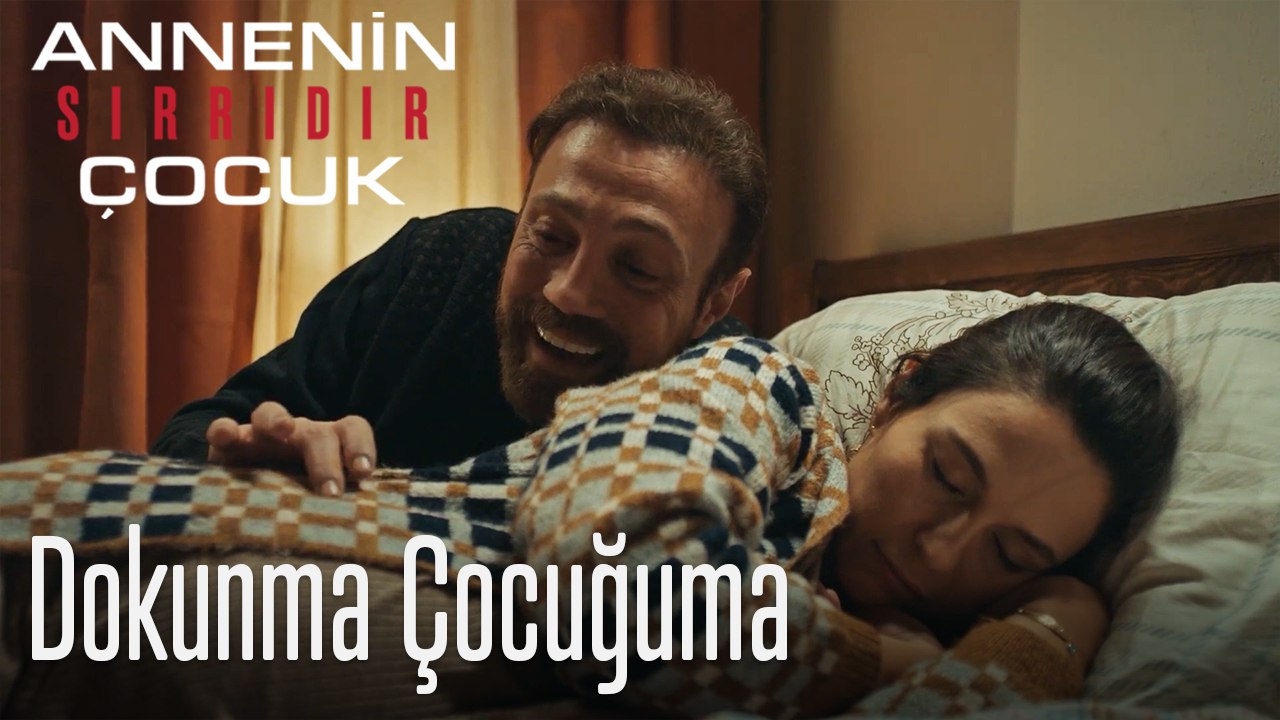 Dokunma Çocuğuma!