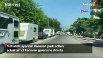Antalya'da karavan park edilen sokak şimdi karavan galerisine döndü