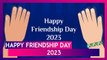 Happy Friendship Day 2023 Greetings: Share Images, Quotes and Messages With Your Besties