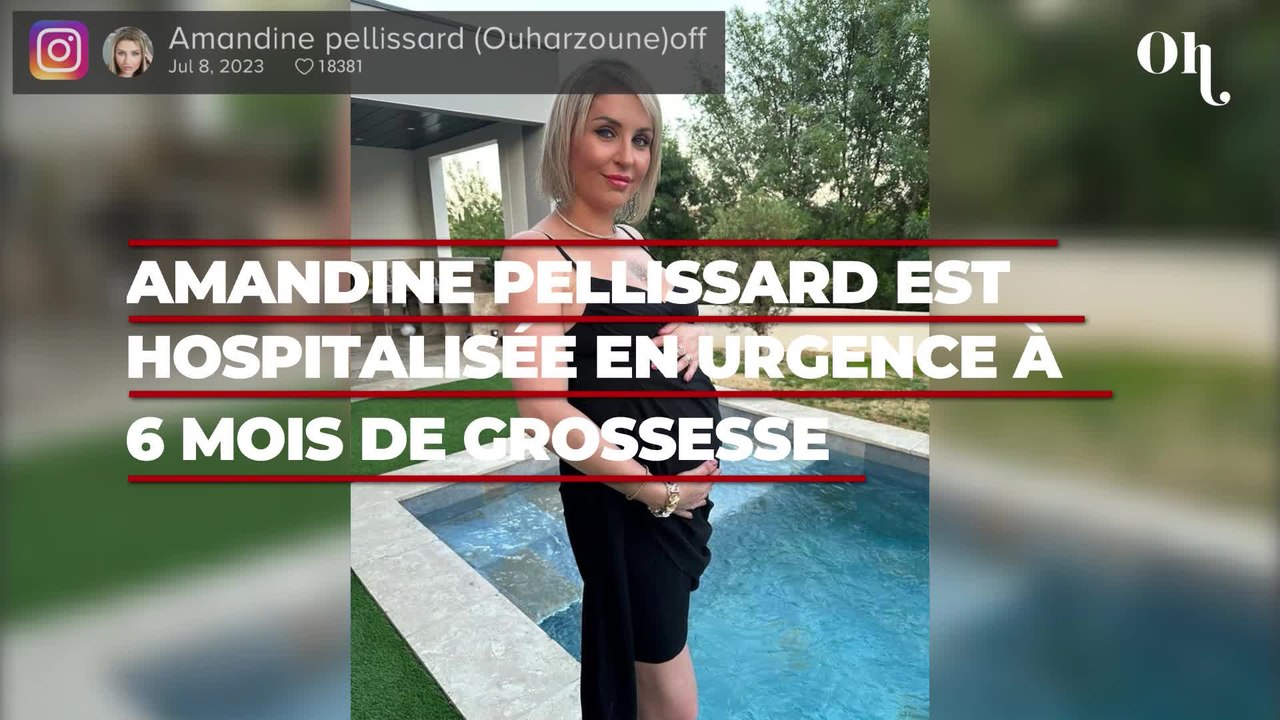 Amandine Pellissard est hospitalisée en urgence à 6 mois de grossesse