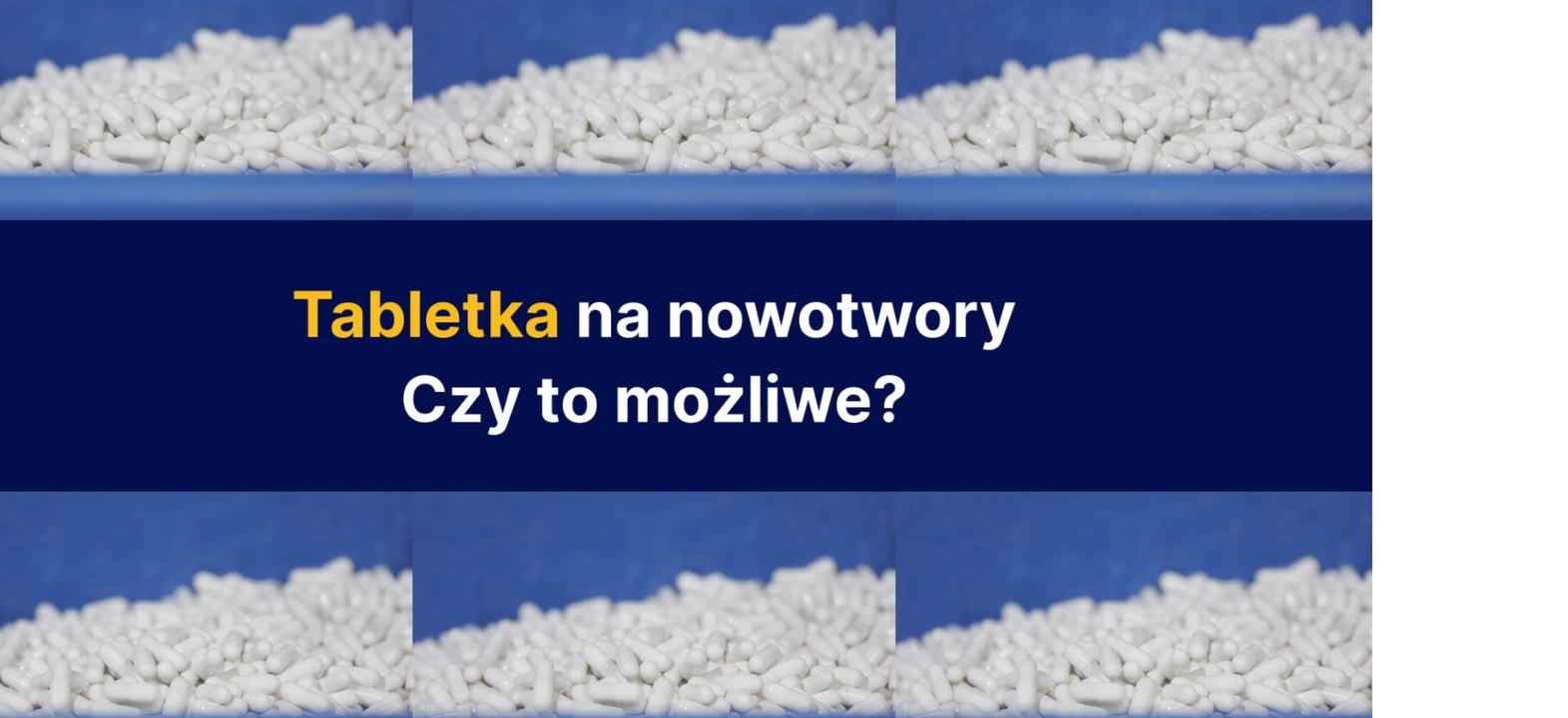 Tabletka na nowotwory- czy to możliwe?