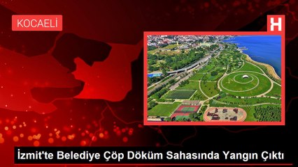 İzmit'te Belediye Çöp Döküm Sahasında Yangın Çıktı