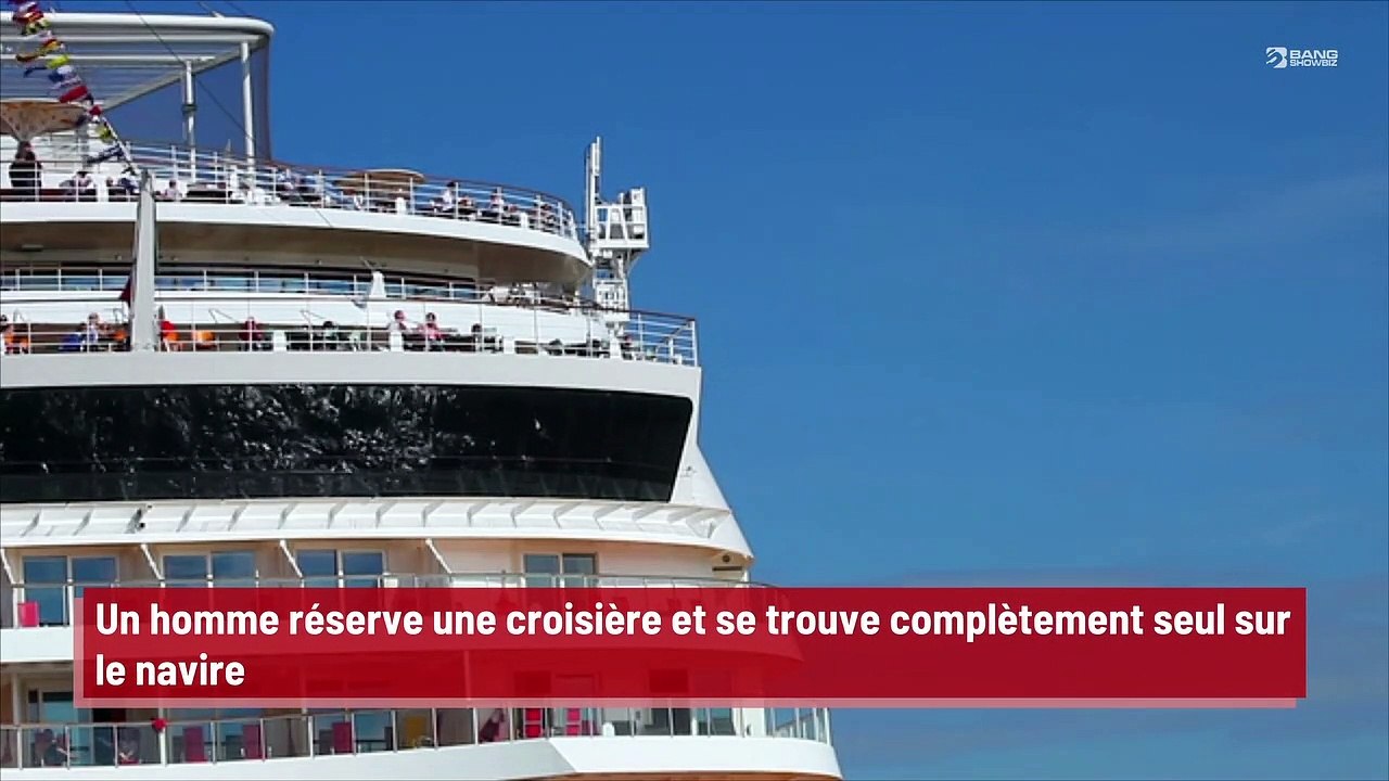Un homme réserve une croisière et se trouve tout seul sur le navire