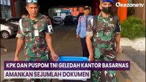 KPK dan Puspom TNI Geledah Kantor Basarnas, Amankan Sejumlah Dokumen