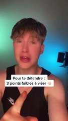 3 points faibles à viser pour te défendre 