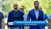 Influencer Andrew Tate und sein Bruder nicht mehr im Hausarrest