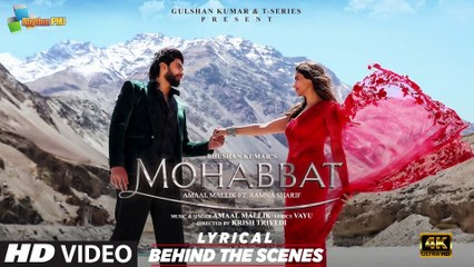 Mohabbat: (BTS Lyrical) | Amaal Mallik, Aamna Sharif | Vayu | Krish Trivedi | Bhushan Kumar |4k uhd video 2023
