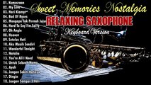 SAXOPHONE RELAXING - Sweet Memories Nostalgia Indonesia & Old Songs 2023 [ Keyboard Version ]