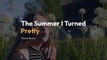 The summer i turned pretty Fundamentals Explained
