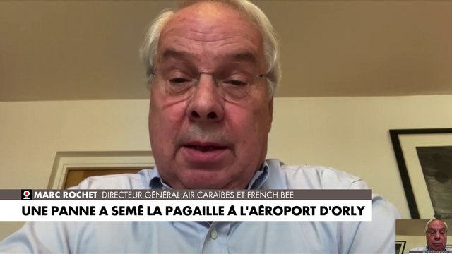 Marc Rochet sur la panne à l'aéroport d'Orly : «Nous allons indemniser les clients qui vont venir vers nous»