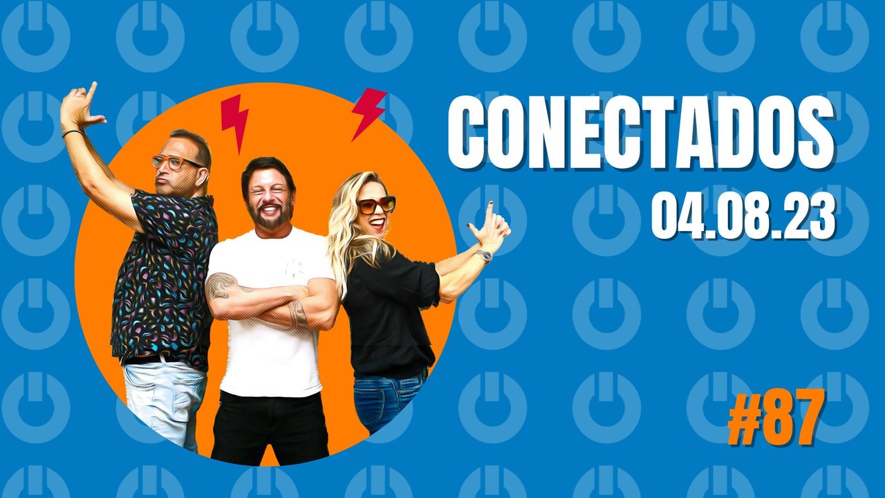 Programa Conectados #87 - 04/08/2023