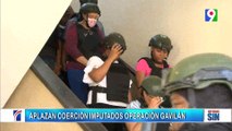 Aplazan medida de coerción contra los 12 implicados en Operación Gavilán| Primera Emisión SIN