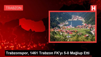 Trabzonspor, 1461 Trabzon FK'yı 5-0 Mağlup Etti