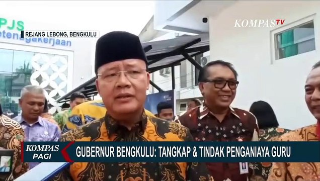 Orang Tua Murid Aniaya Guru, Gubernur Bengkulu: Tangkap dan Tindak Penganiaya Guru!