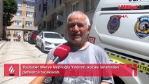 Youtuber Merve Veziroğlu Yıldırım, kocası tarafından defalarca bıçaklandı