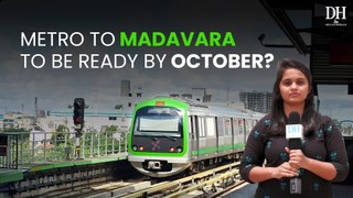 Will Nagasandra-Madavara metro be operational by October? Bengaluru Metro Green Line updates