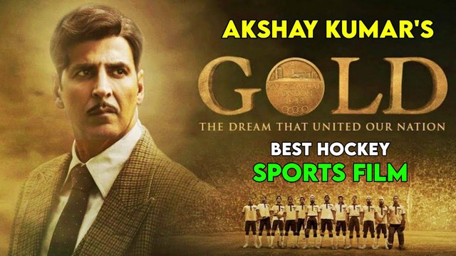 GOLD 2018 AKSHAY KUMAR S HOCKEY OLYMPICS SPORTS MOVIE EXPLAINED IN HINDI REAL FILMY REVIEWS