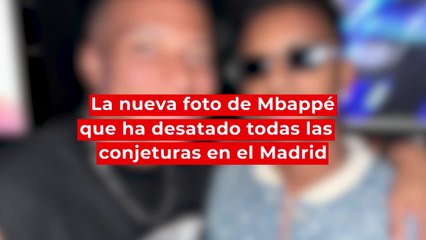 La nueva foto de Mbappé que ha desatado todas las conjeturas - thumbnail