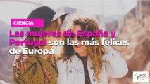 Las mujeres de España y Portugal son las más felices de Europa