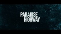 PARADISE HIGHWAY (2022) Bande Annonce VF - HD