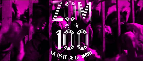 ZOM 100: La liste de la mort (2023) Bande Annonce VF - HD