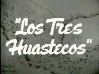 Los Tres Huastecos - Pelicula Mexicana Completa