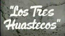 Los Tres Huastecos - Pelicula Mexicana Completa