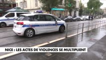 Nice : les actes de violences se multiplient