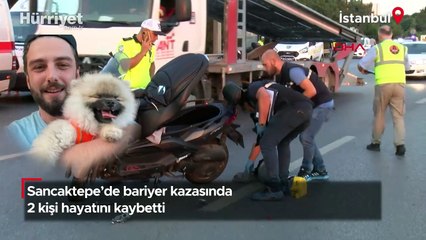 Sancaktepe'de bariyer kazası: 2 ölü