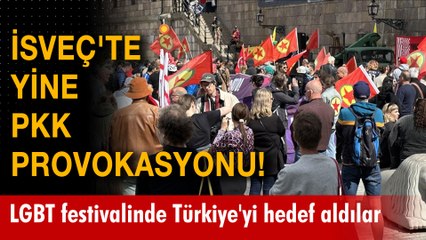 İsveç'te yine PKK provokasyonu! LGBT festivalinde Türkiye'yi hedef aldılar