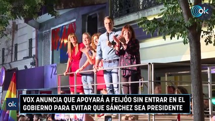 Vox anuncia que apoyará a Feijóo sin entrar en el Gobierno para evitar que Sánchez sea presidente