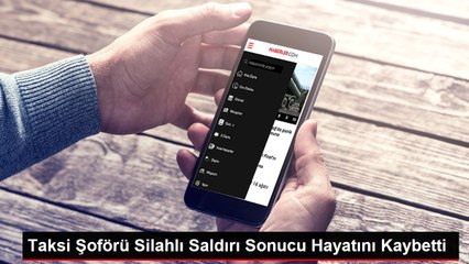 Taksi Şoförü Silahlı Saldırı Sonucu Hayatını Kaybetti