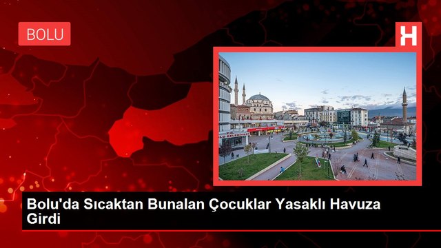 Bolu'da Sıcaktan Bunalan Çocuklar Yasaklı Havuza Girdi